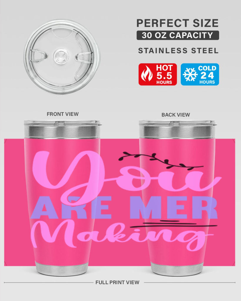 You Are Mer Making 680#- mermaid- Tumbler