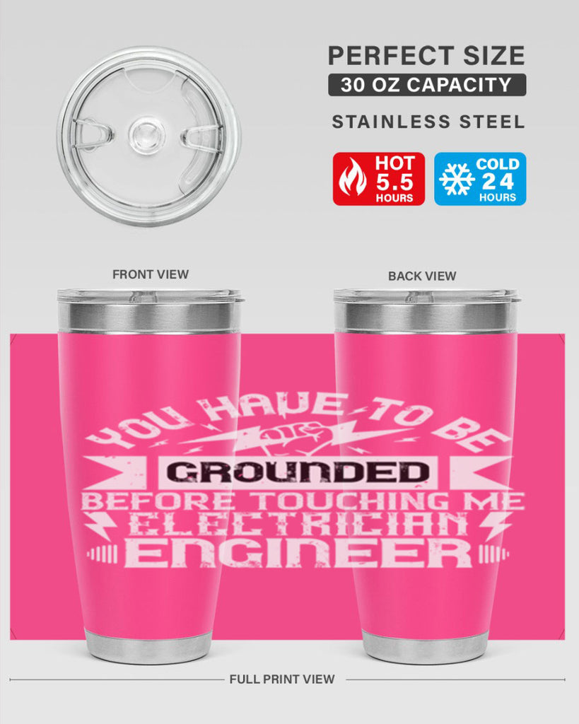 You have to be grounded before touching me electrician engineer Style 1#- electrician- tumbler