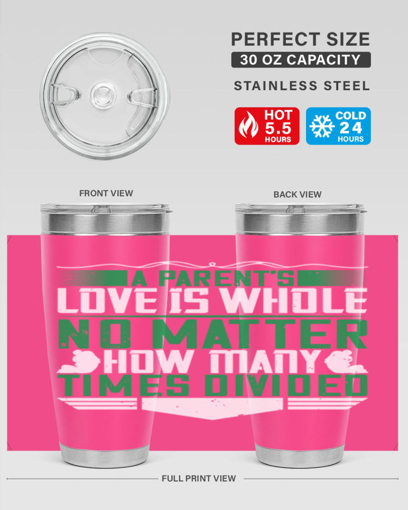 a parent’s love is whole no matter how many times divided 17#- Parents Day- Tumbler