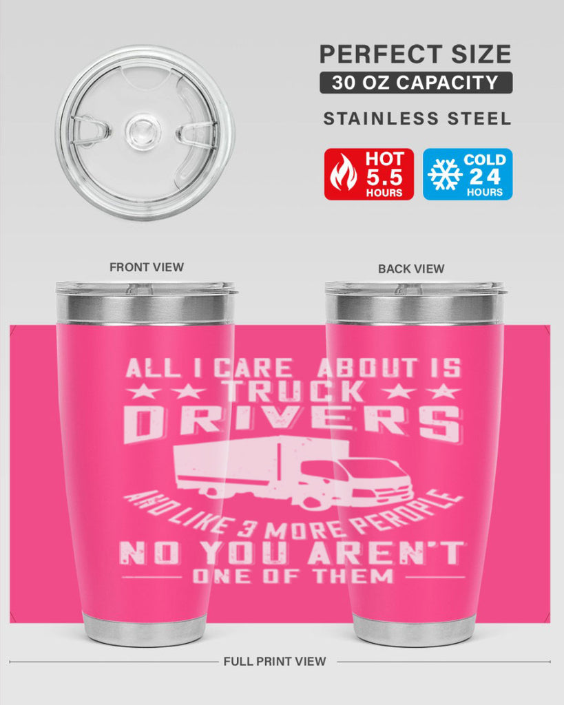 all i care about is truck drivers and like z Style 28#- truck driver- tumbler