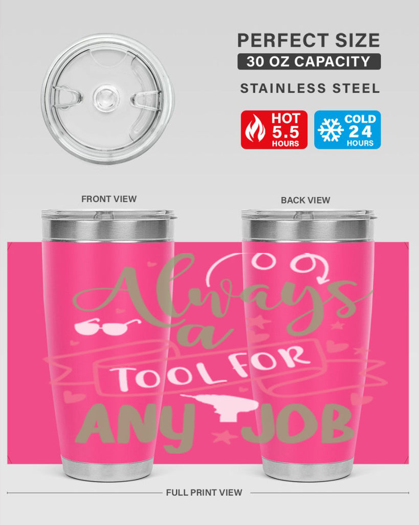 always a tool for any job 113#- fathers day- Tumbler