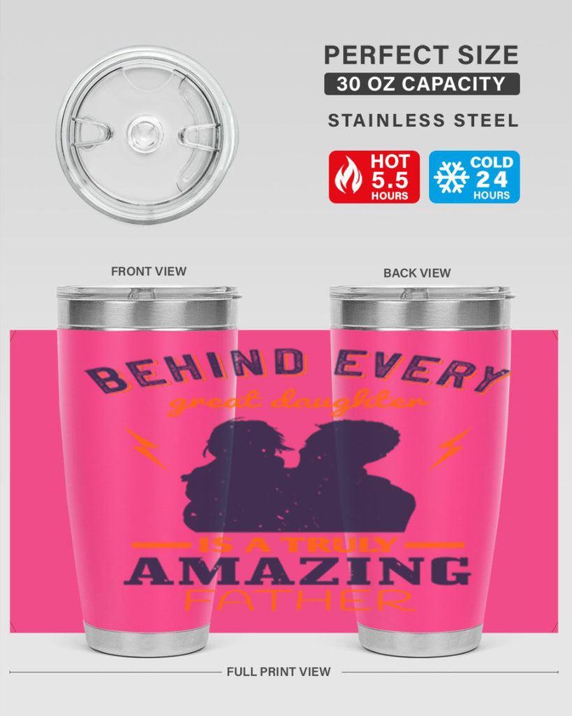 behind every great daughter 254#- fathers day- Tumbler