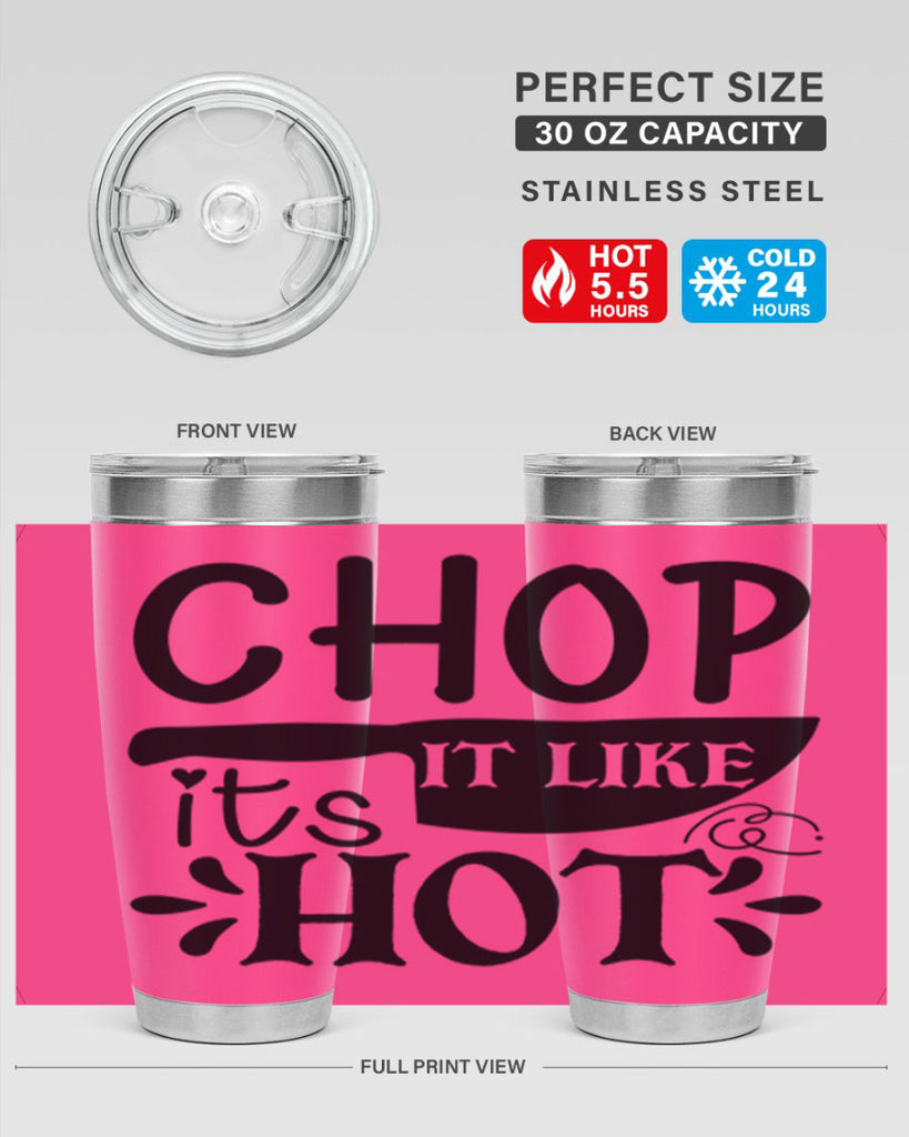 chop it like its hot 114#- kitchen- Tumbler