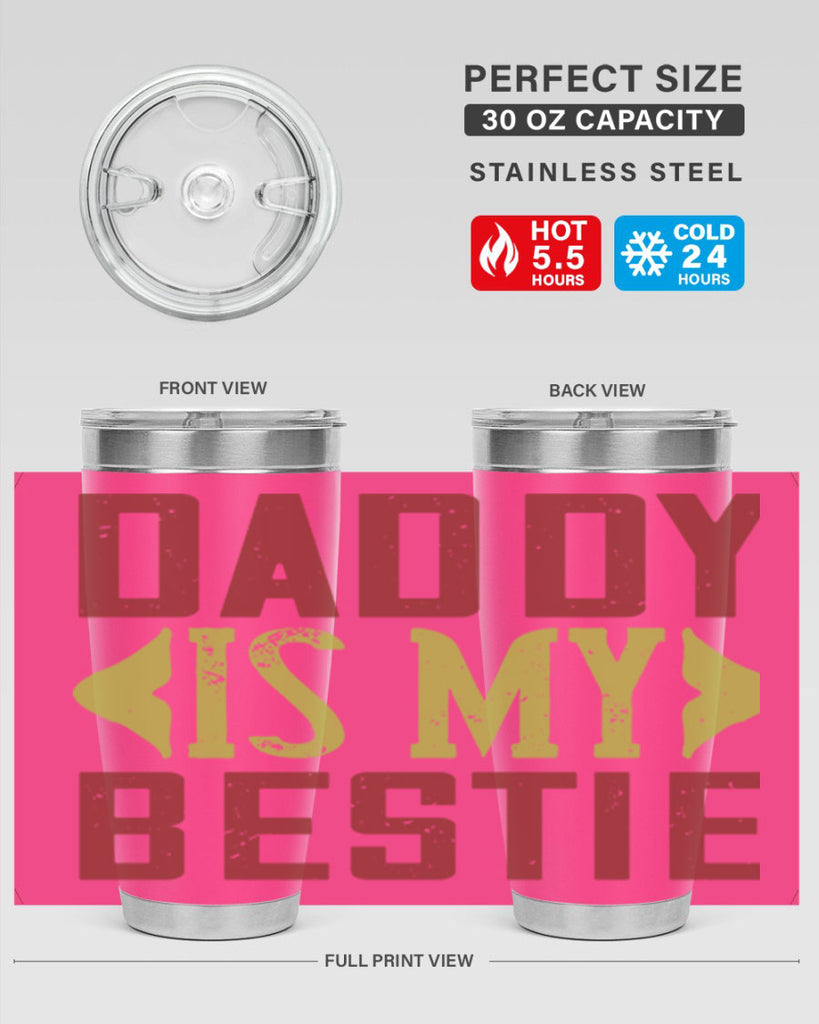 daddy is my bestie 244#- fathers day- Tumbler