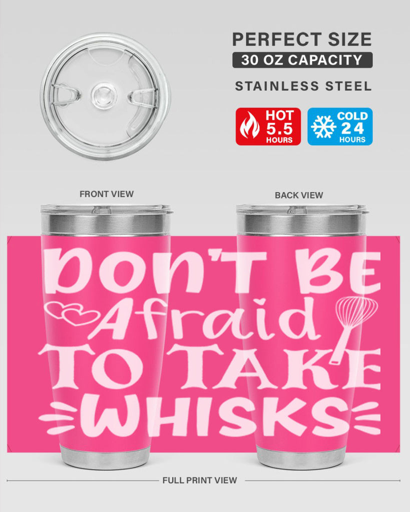 dont be afraid to take whisks 40#- kitchen- Tumbler