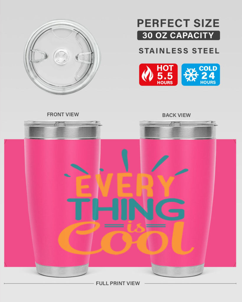 every thing is cool Style 105#- summer- Tumbler
