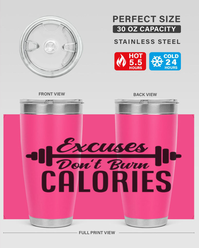 excuses dont burn calories 45#- gym- Tumbler