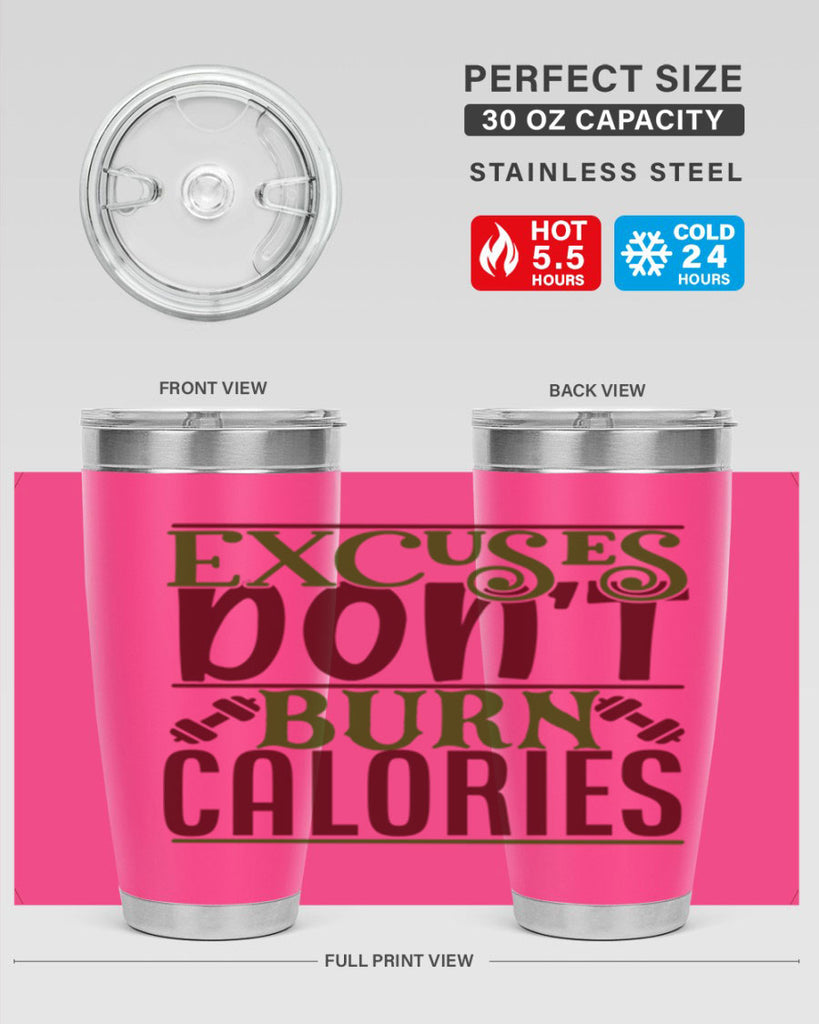 excuses dont burn calories 46#- gym- Tumbler
