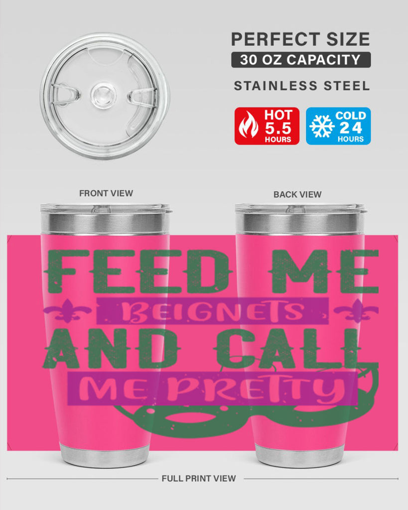 feed me beignets and call me pretty 71#- mardi gras- Tumbler