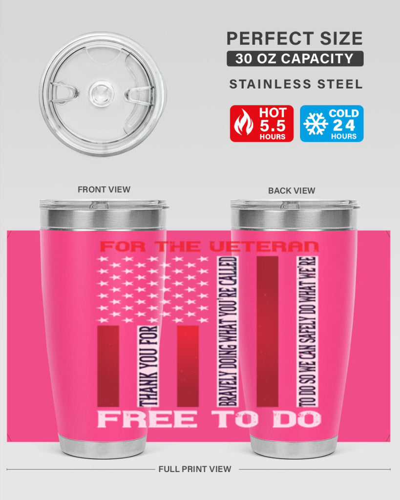 for the veteran thank you for bravely doing what you’re called 62#- Veterns Day- Tumbler