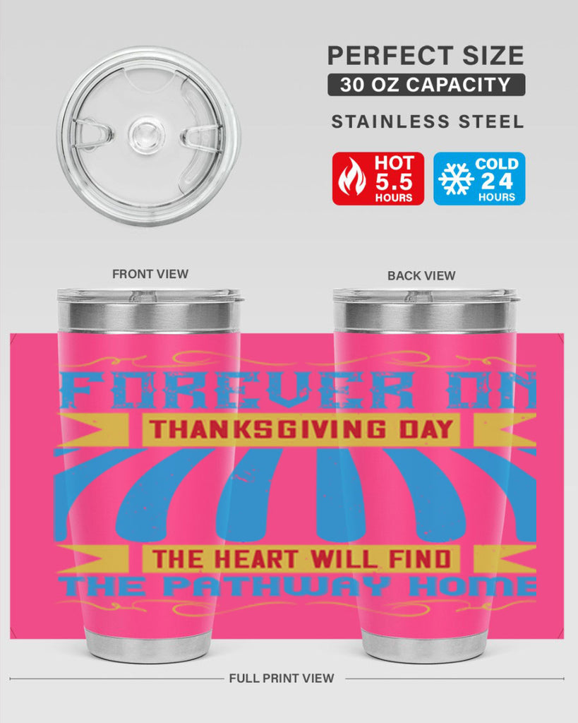 forever on thanksgiving day the heart will find the pathway home 46#- thanksgiving- Tumbler