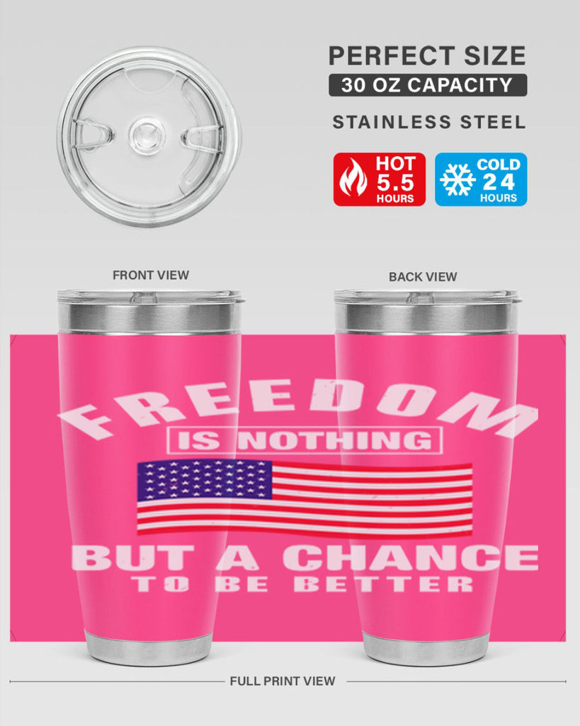 freedom is nothing but a chance to be better Style 81#- Fourt Of July- Tumbler