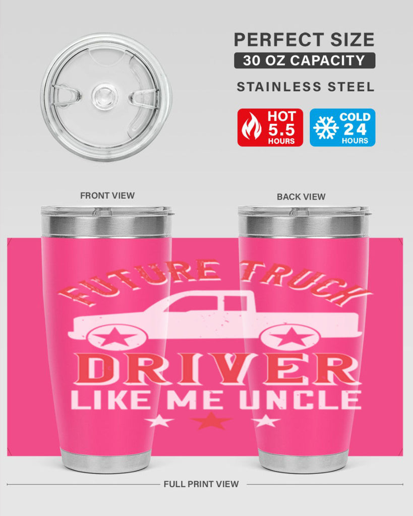 future truck driver like me uncle Style 49#- truck driver- tumbler