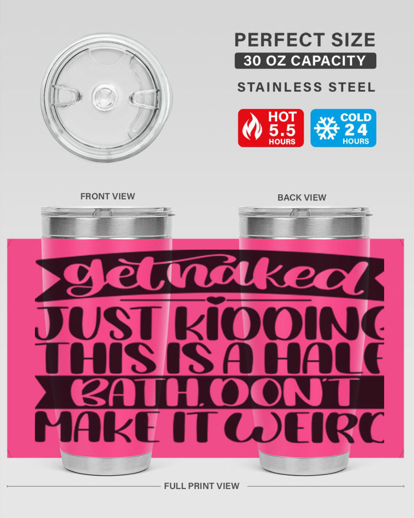 get naked just kidding this is a half bath dont 38#- bathroom- Tumbler