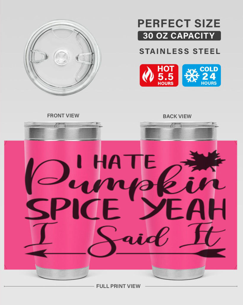 i hate pumpkin spice yeah i said it 324#- fall- Tumbler