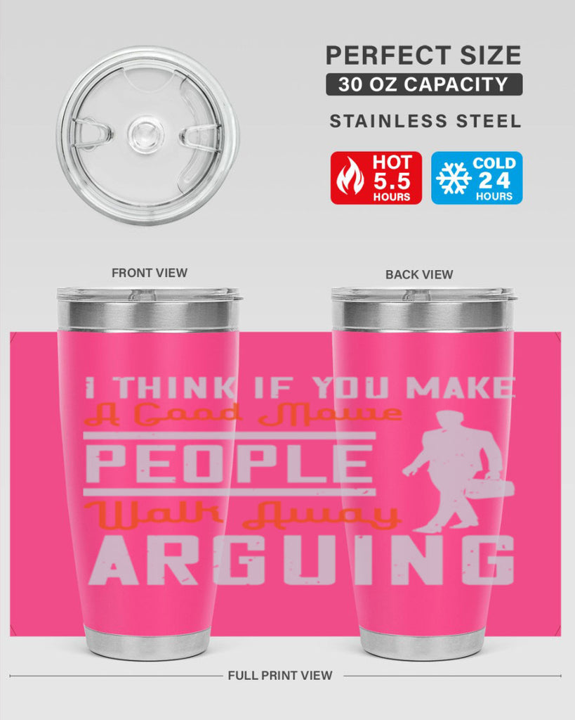 i think if you make a good movie people walk away arguing 61#- walking- Tumbler