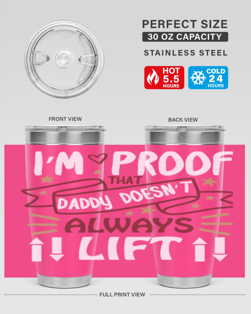 i’m proof that daddy doesn’t always lift 86#- fathers day- Tumbler