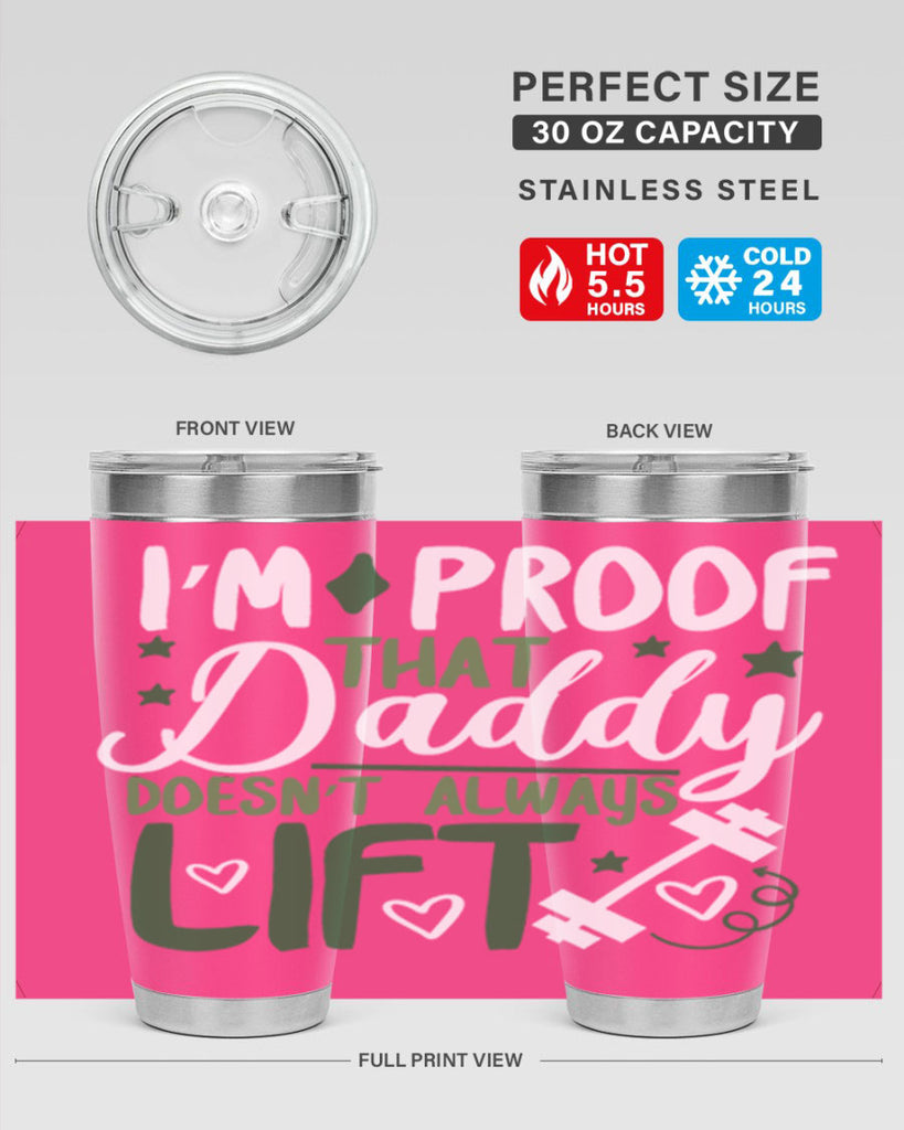 i’m proof that daddy doesn’t always lift 87#- fathers day- Tumbler