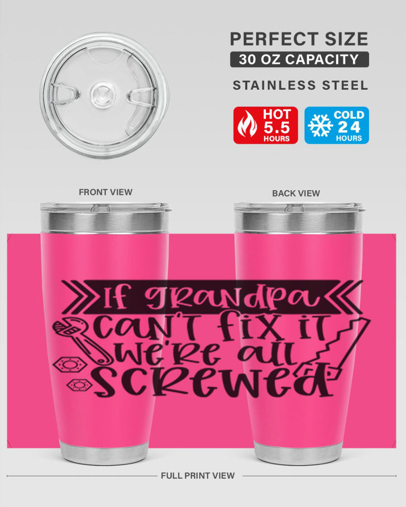 if grandpa cant fix it were all screwed 32#- fathers day- Tumbler