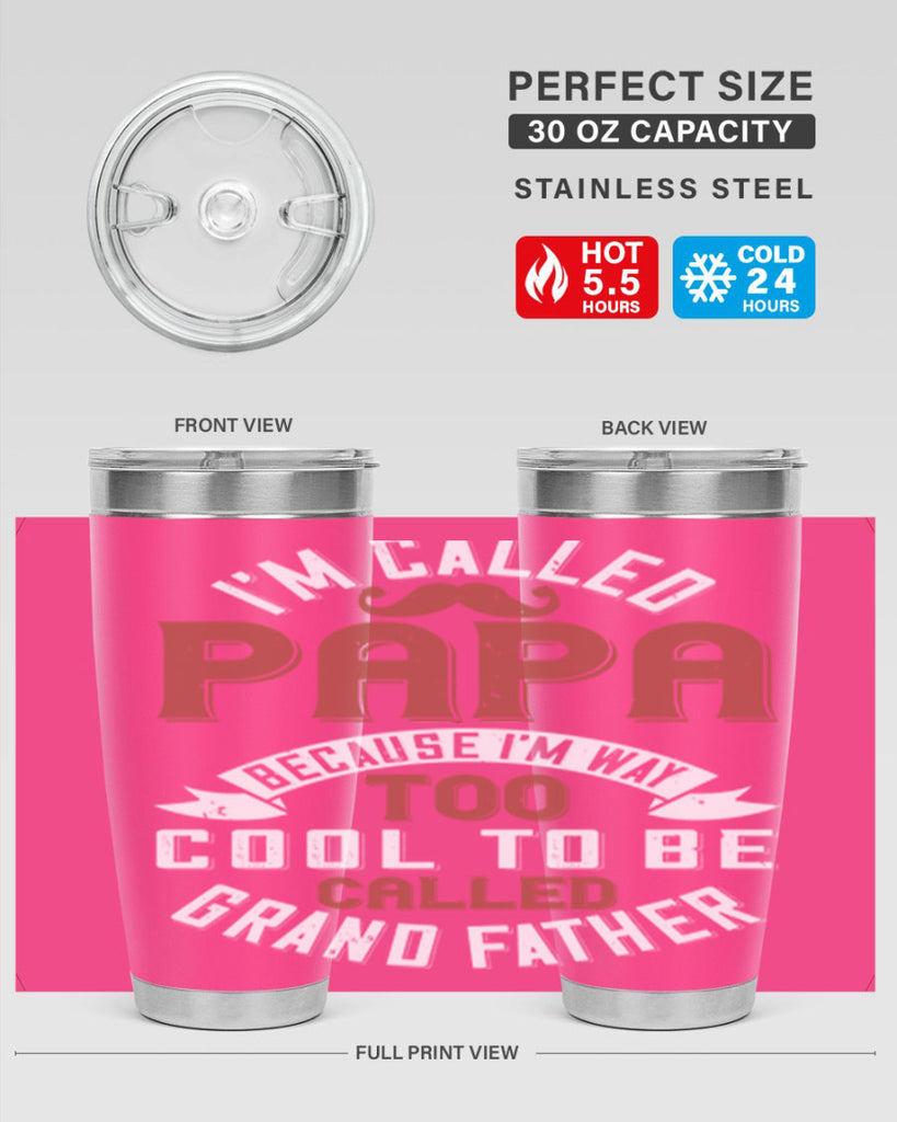 im called papa because im way too cool to be called grand father 229#- fathers day- Tumbler