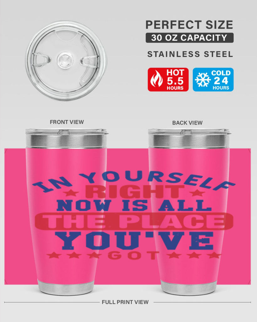 in yourself right now is all the place Style 19#- Fourt Of July- Tumbler