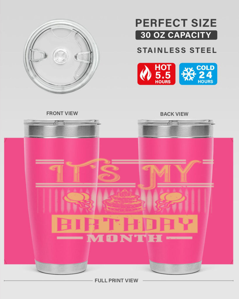its my birthday month Style 87#- birthday- tumbler