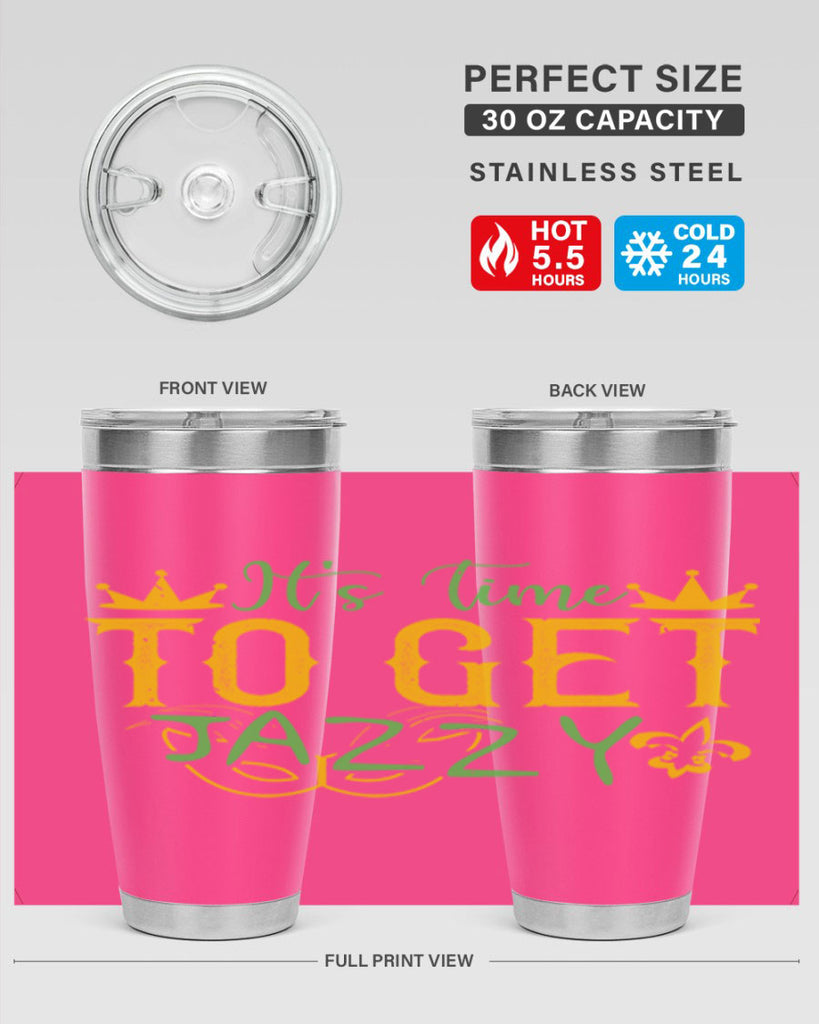 its time to get jazzy 64#- mardi gras- Tumbler
