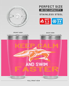 keep calm and swim faster Style 58#- shark  fish- Tumbler