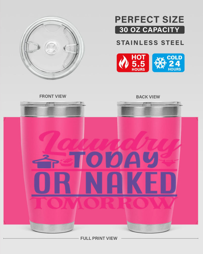 laundry today or naked tomorrow 4#- laundry- Tumbler