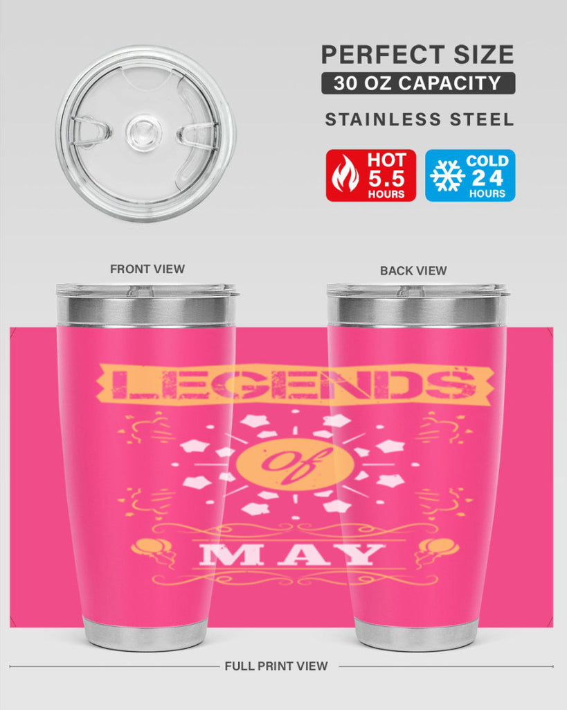 legends of may Style 52#- birthday- tumbler