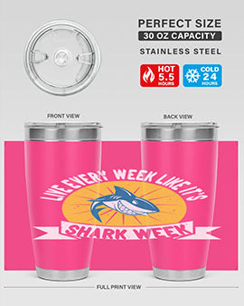 live every week like its shark week Style 56#- shark  fish- Tumbler