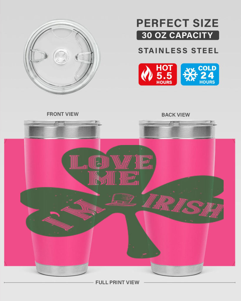 love me i’m irish Style 119#- St Patricks Day- Tumbler