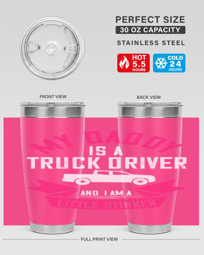 my daddy is a truck driver and i am a little stinker Style 29#- truck driver- tumbler
