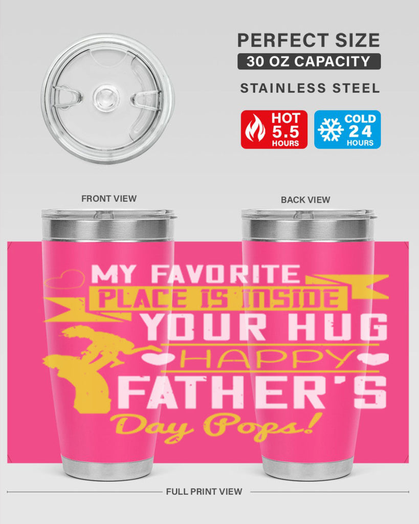 my favorite place is inside your hug happy father’s day pops 208#- fathers day- Tumbler