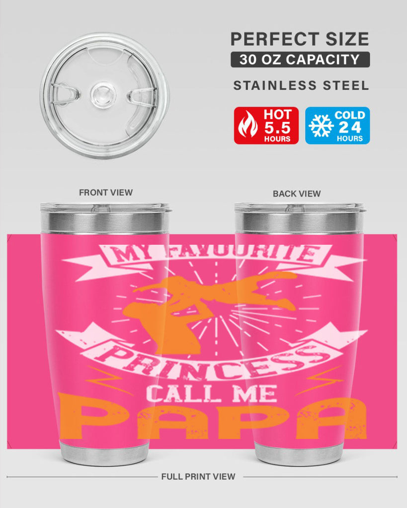 my favourite princess call me papa 202#- fathers day- Tumbler