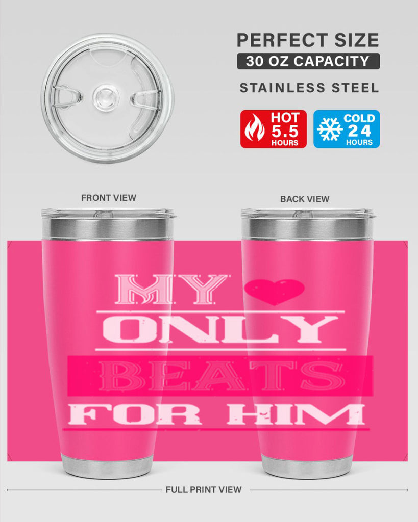 my love only beats for him 35#- valentines day- Tumbler