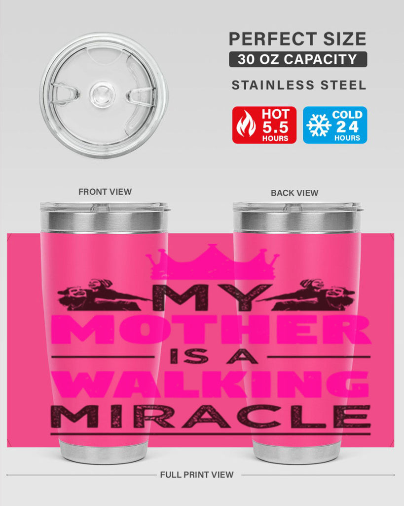 my mother is a walking miracle 38#- mothers day- Tumbler