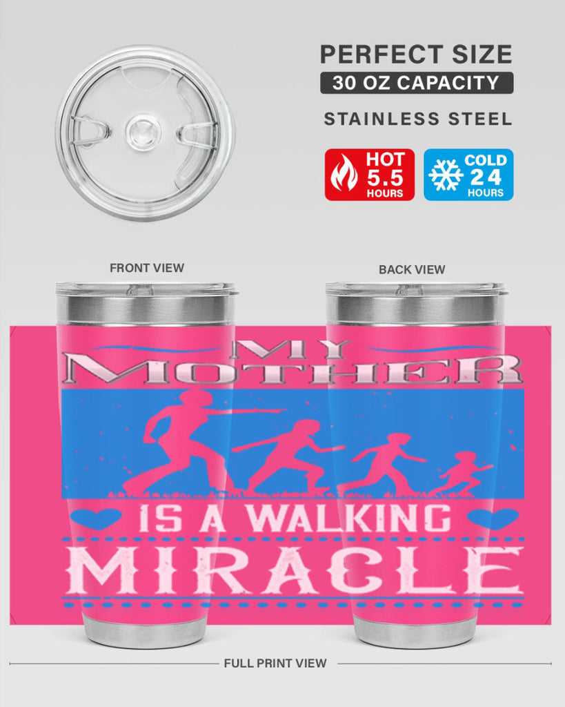my mother is a walking miracle 45#- mothers day- Tumbler