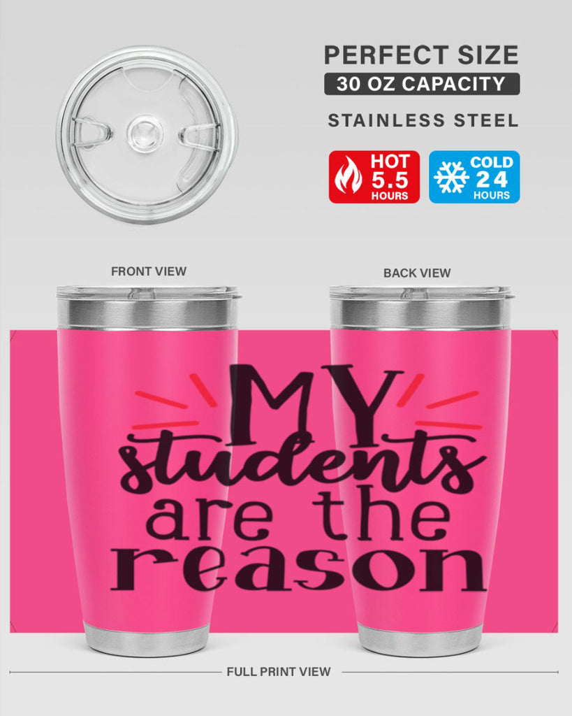 my students are the reason Style 169#- teacher- tumbler