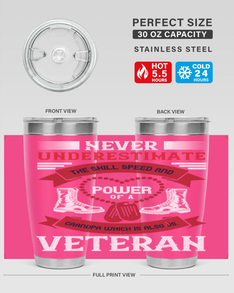 never underestimate the skill speed and power of a grandpa a which is also us veteran 44#- Veterns Day- Tumbler