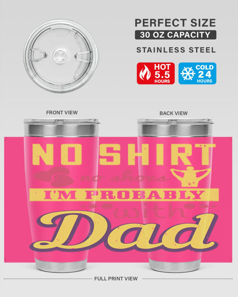 no shirt no shoes…i’m probably with dad 196#- fathers day- Tumbler