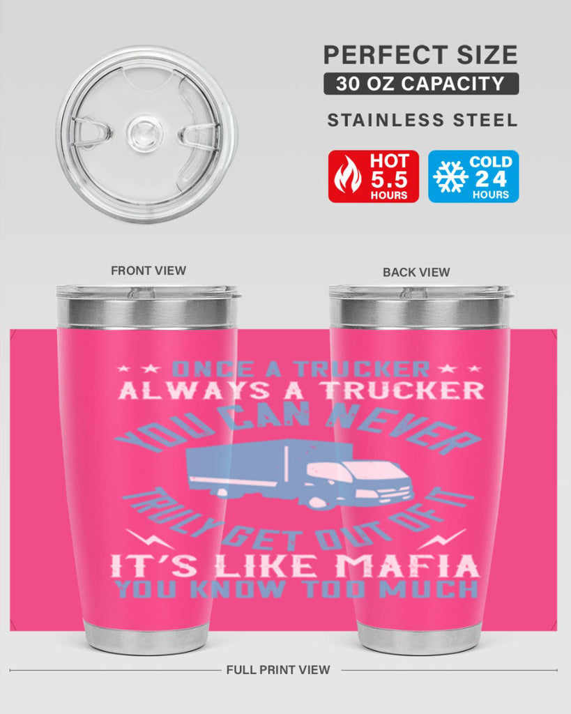 once a trucker always a trucker you z Style 25#- truck driver- tumbler