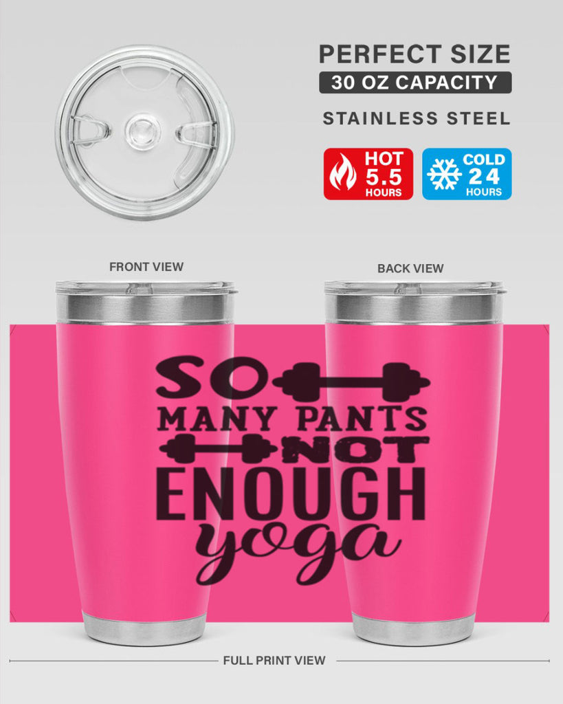 so many pants not enough yoga 20#- gym- Tumbler
