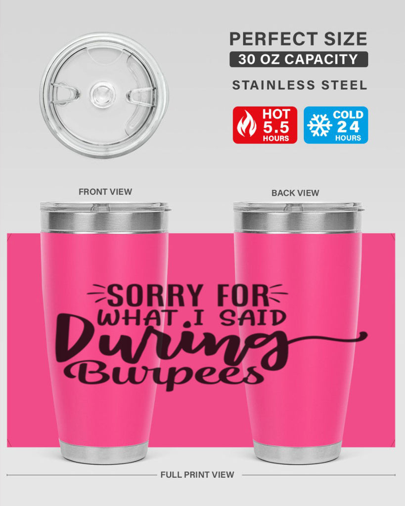 sorry for what i said during burpees 15#- gym- Tumbler