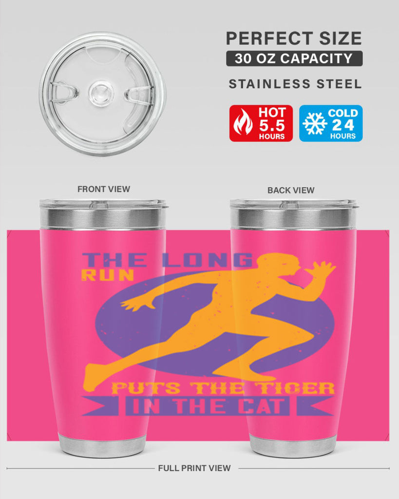 the long run puts the tiger in the cat 15#- running- Tumbler