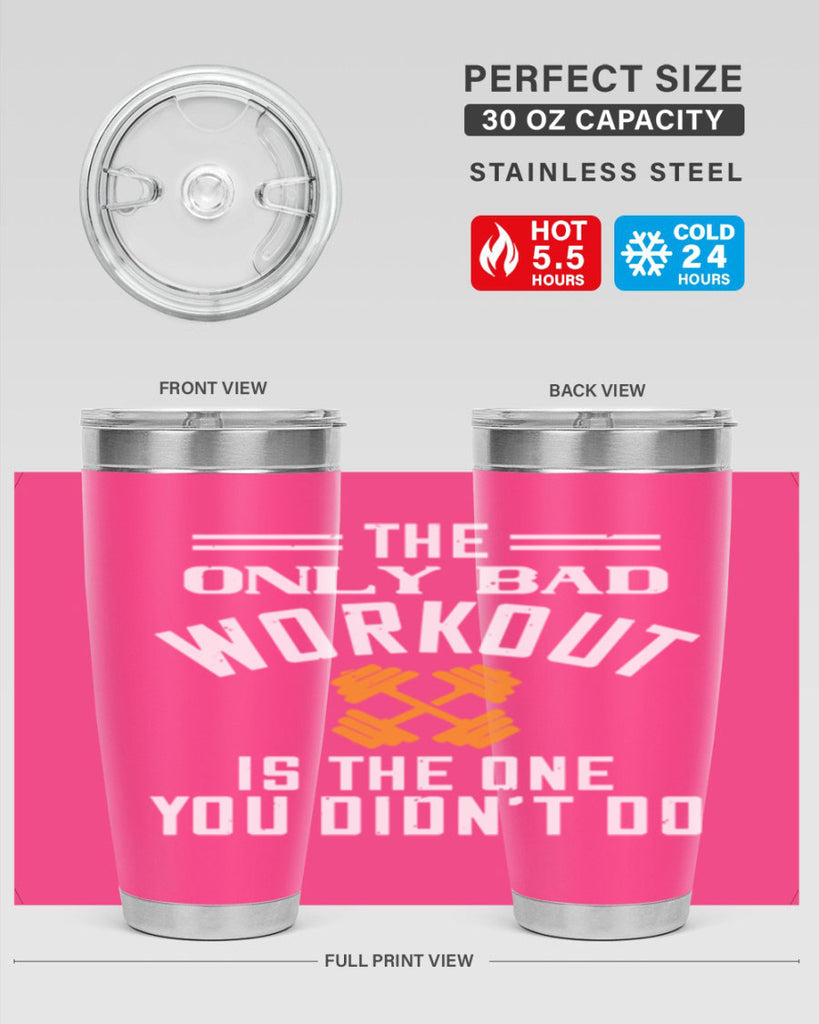 the only bad workout is the onedid not it 64#- gym- Tumbler