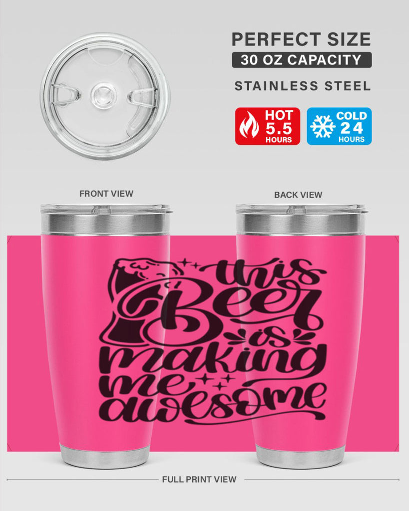 this beer is making me awesome 19#- beer- Tumbler