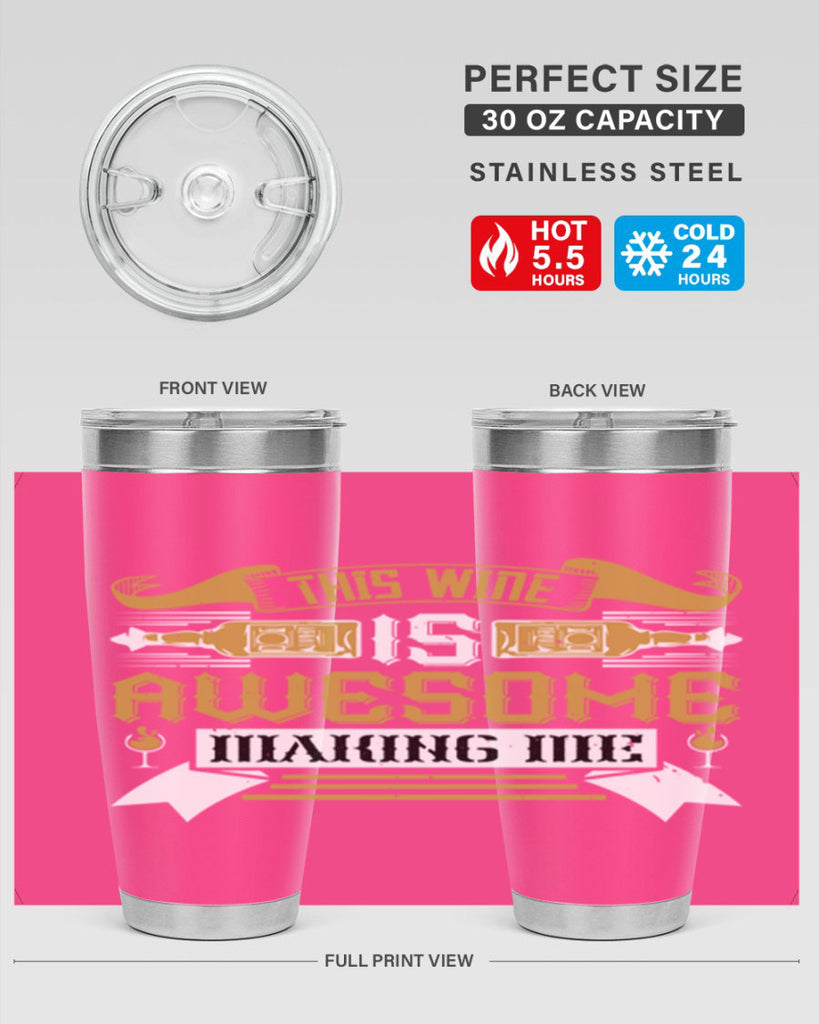 this wine is awesome making me 22#- drinking- Tumbler