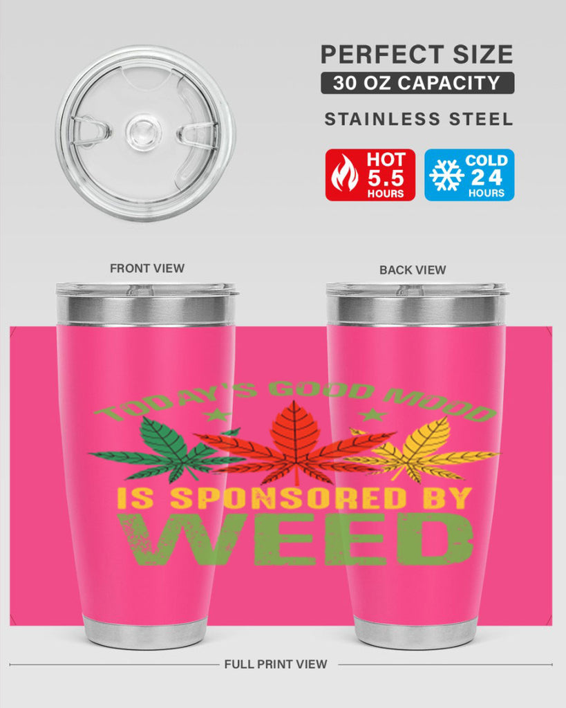 todays good mood is sponsored by weed 269#- marijuana- Tumbler