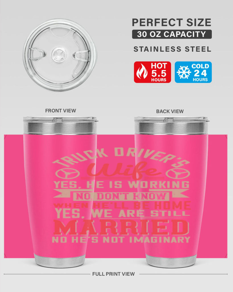 truck driver’s wife yes he is working no z Style 14#- truck driver- tumbler